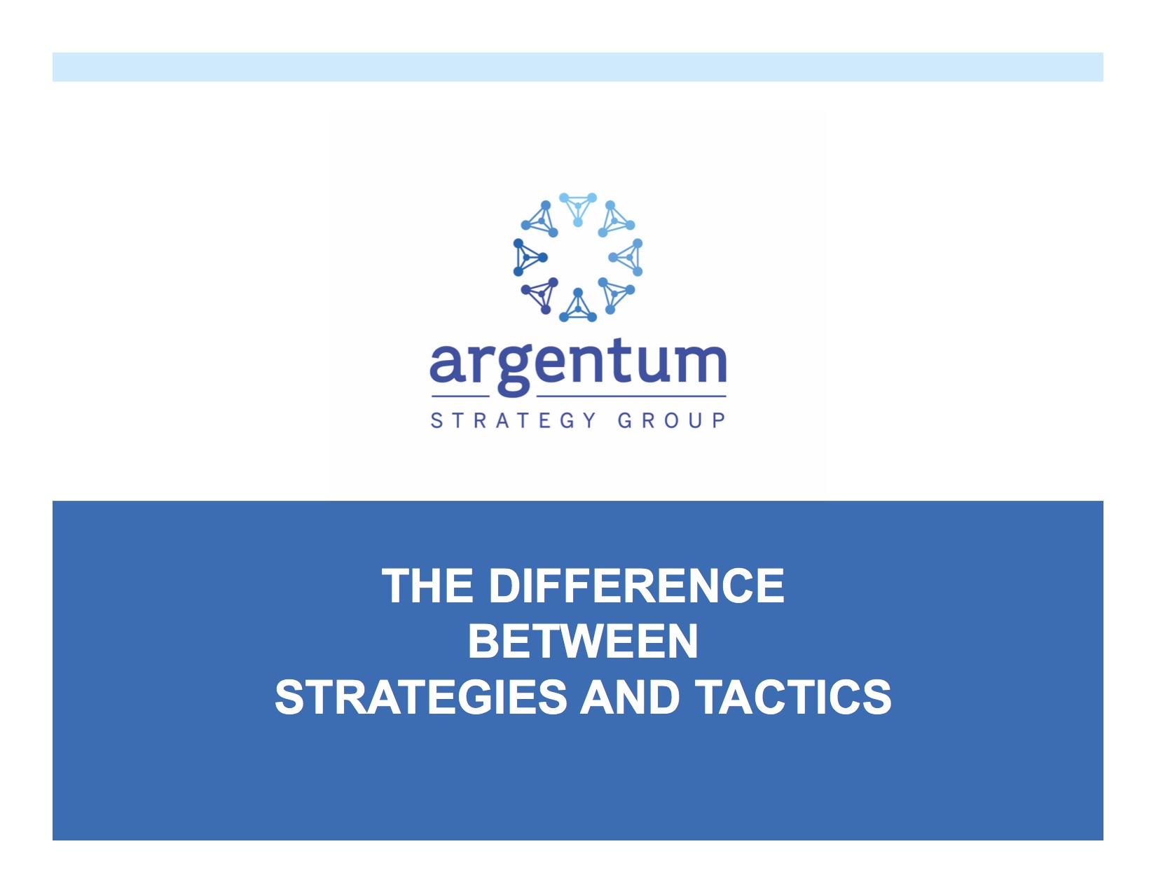 the-difference-between-strategies-and-tactics-argentum-strategy